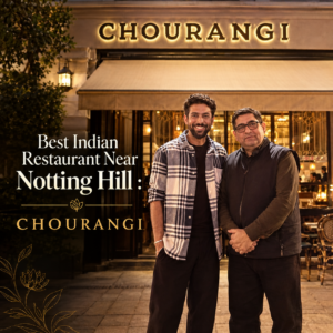 Best Indian Restaurant Near Notting Hill